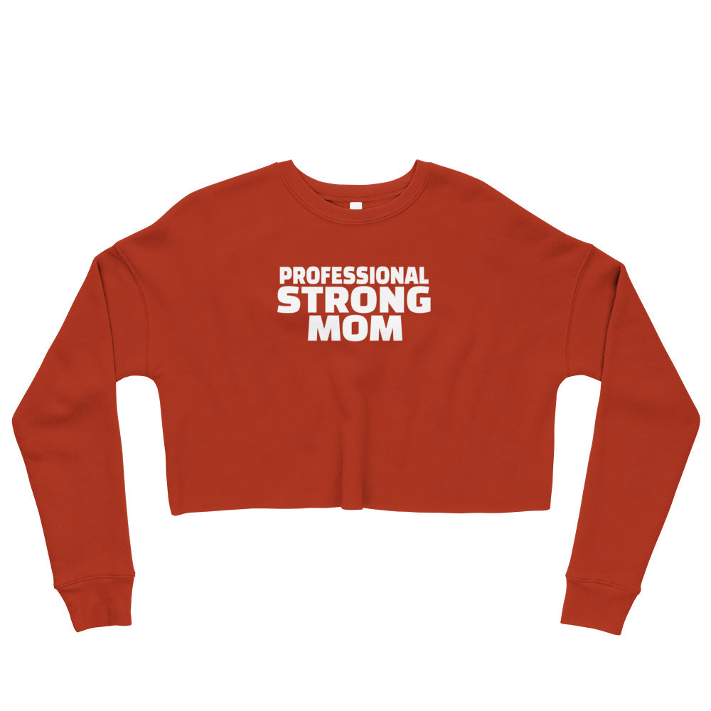 Professional Strong Mom Crop Sweatshirt