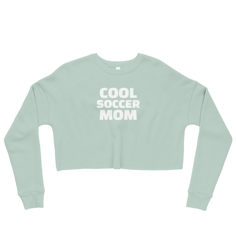 Cool Soccer Mom Crop Sweatshirt