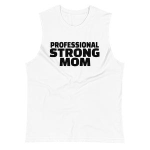 Professional Strong Mom Muscle Shirt