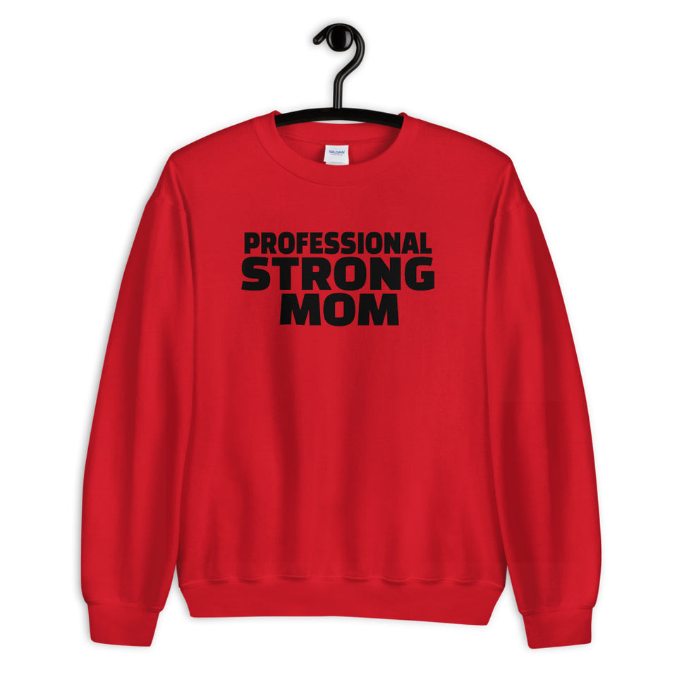 Professional Strong Mom Sweatshirt