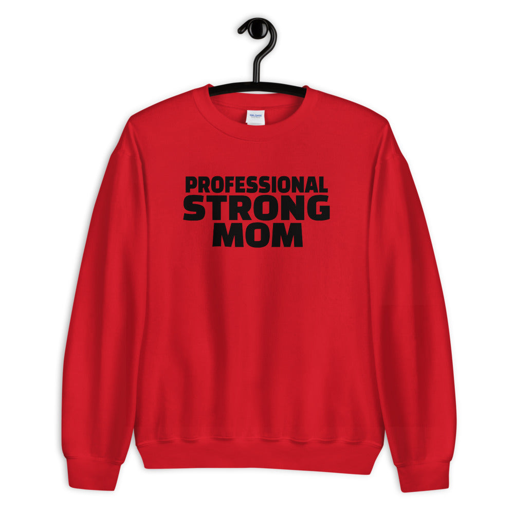 Professional Strong Mom Sweatshirt