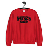 Professional Strong Mom Sweatshirt