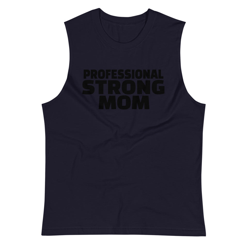 Professional Strong Mom Muscle Shirt