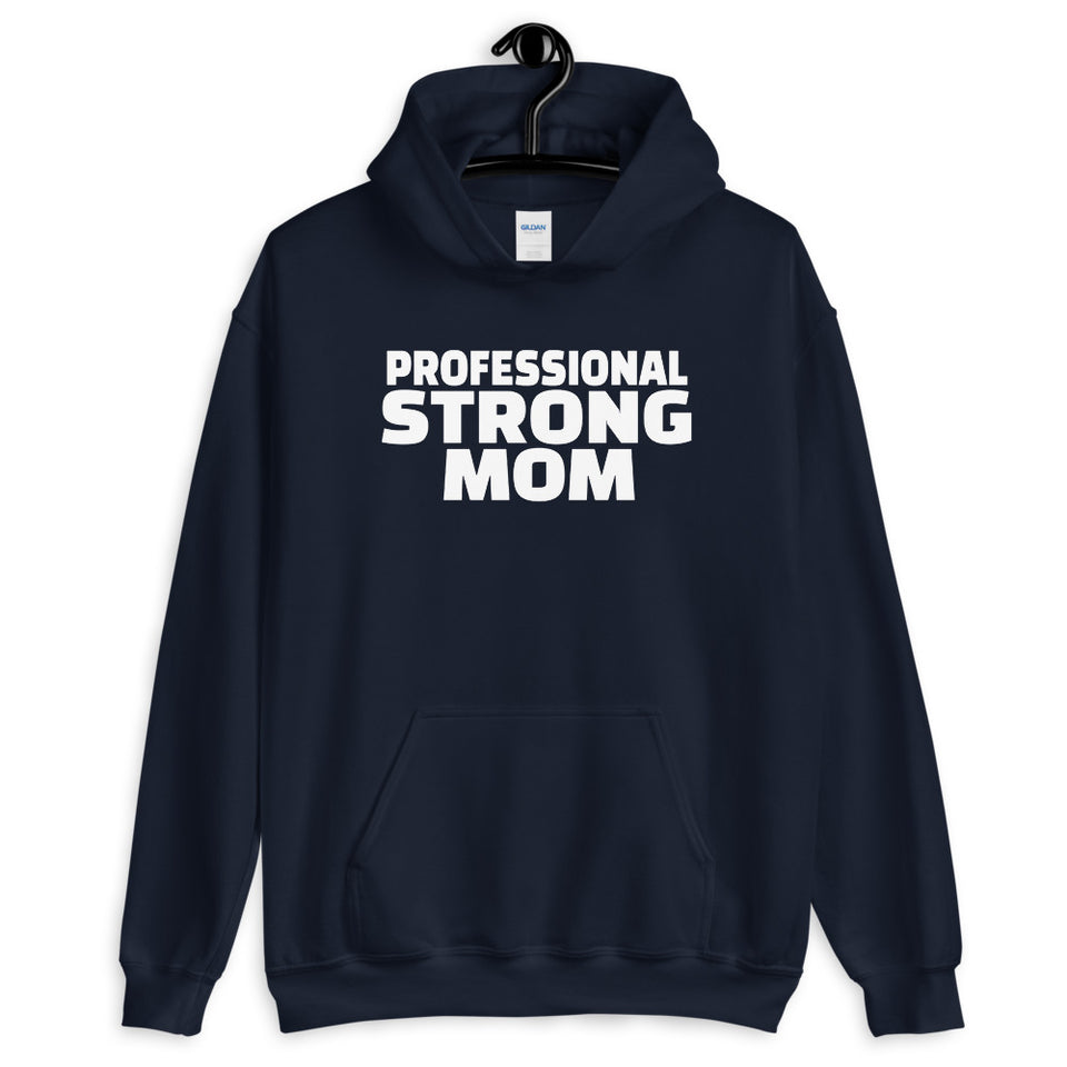 Professional Strong Mom Hoodie