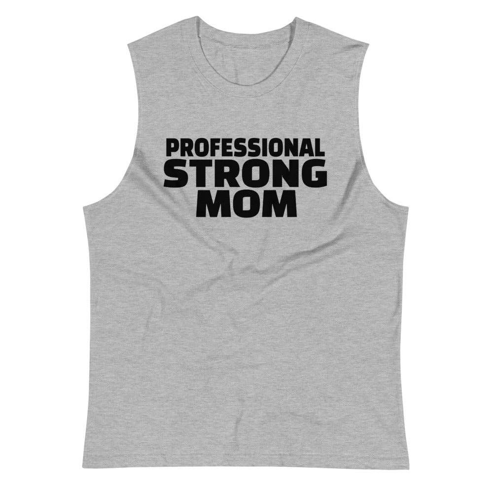 Professional Strong Mom Muscle Shirt