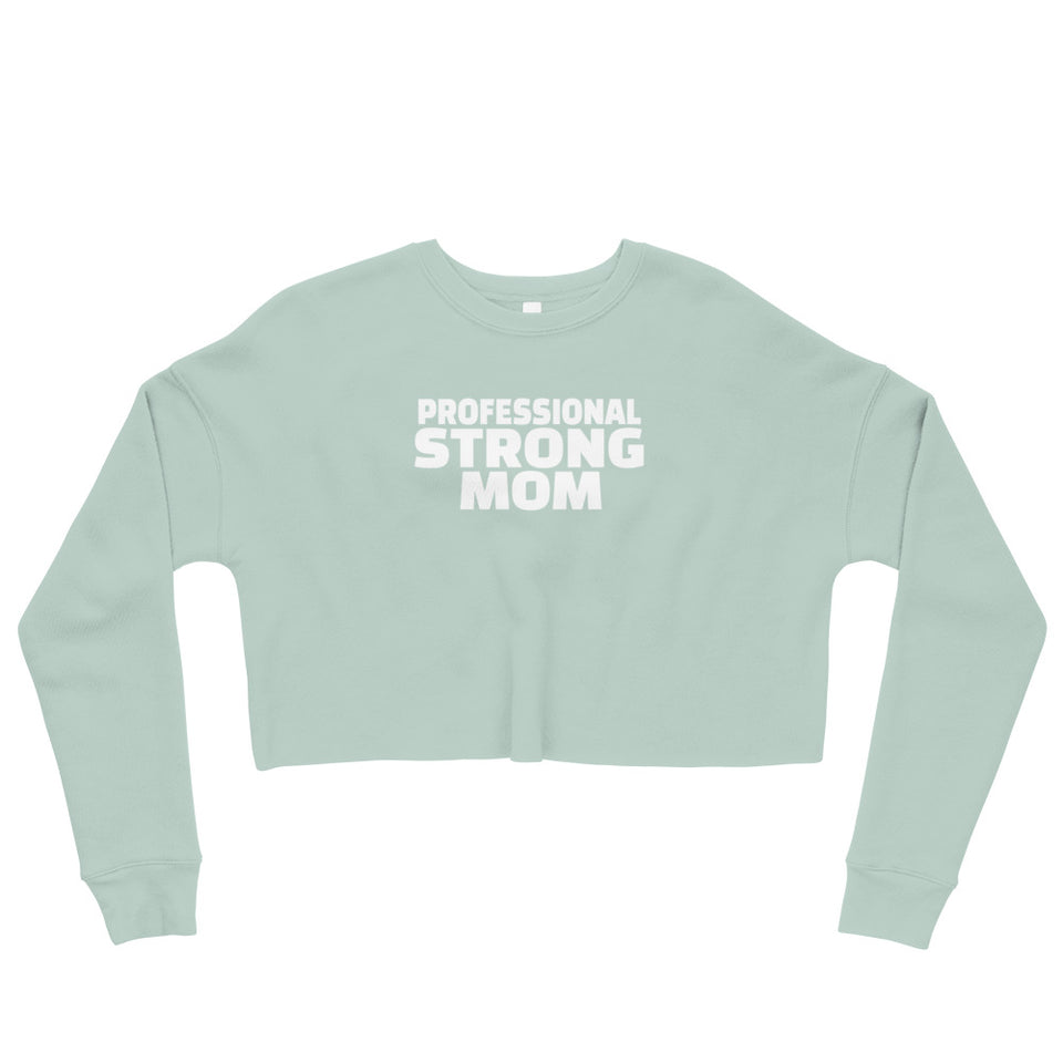 Professional Strong Mom Crop Sweatshirt